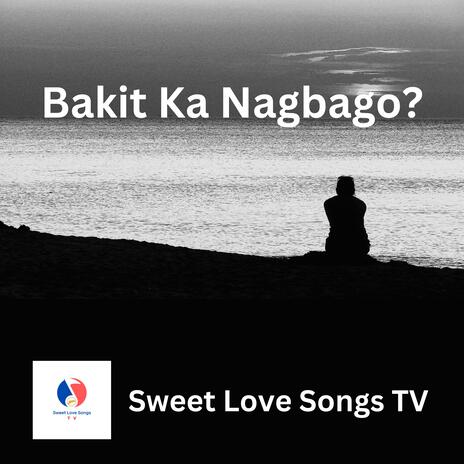 Bakit Ka Nagbago?