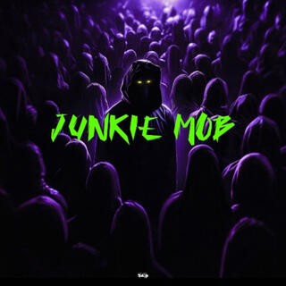 JUNKIE MOB