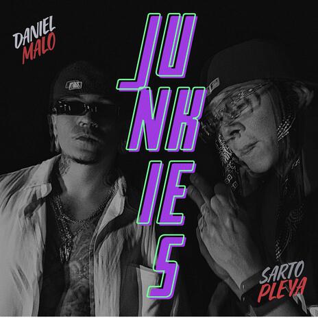 JUNKIES ft. SARTO PLEYA