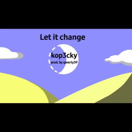 let it change