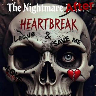 The Nightmare After Heartbreak
