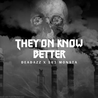 They'on Know Better ft. 561 Monsta cover art