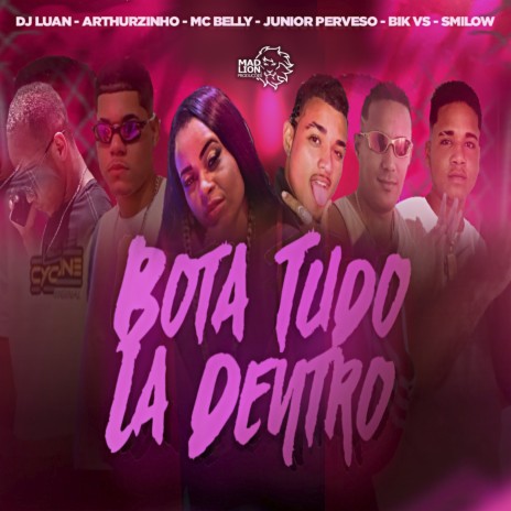 Bota Tudo Lá Dentro (feat. DJ Luan, MC Belly & Arthurzinho) cover art