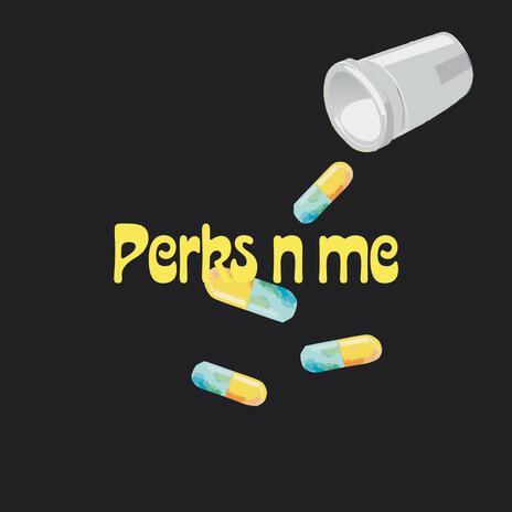 Perks n me