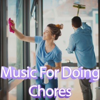 Music For Doing Chores