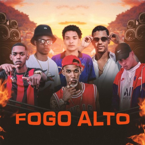 Fogo Alto ft. MC Theuzin, Samp, Felipe Maia, MC Mascote & MC Nando cover art
