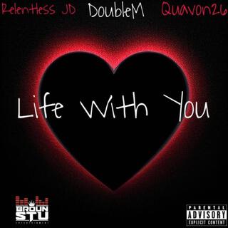 Life With You ft. Double M & Quavon26 cover art
