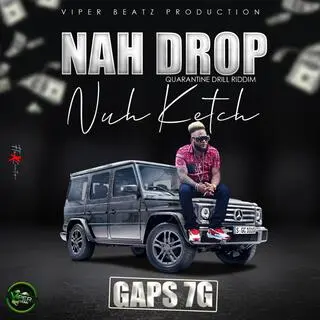 Nah Drop Nuh Ketch ft. Gaps 7g cover art