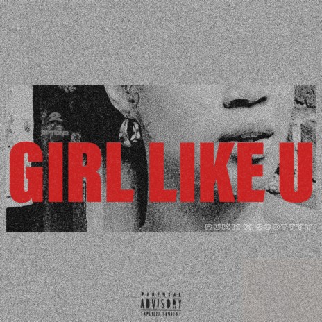 Girl Like U ft. Scottyy cover art