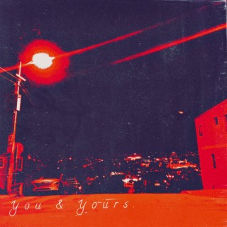 you & yours.
