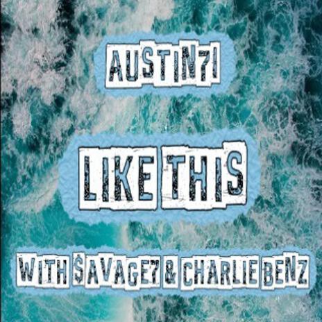 Like This ft. $avage7 & Charlie Benz