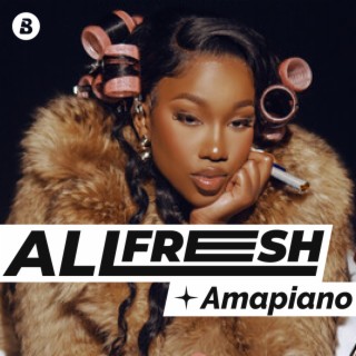 All Fresh Amapiano