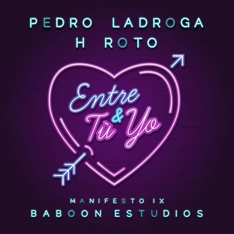 Entre tú y yo (Manifesto IX) ft. Pedro LaDroga & H Roto cover art