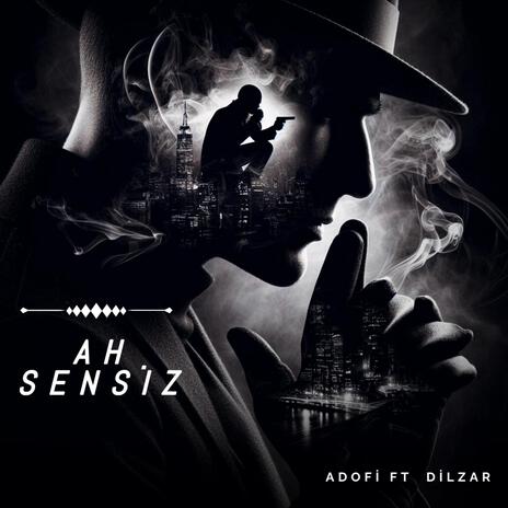 AH SENSİZ FT DİLZAR cover art
