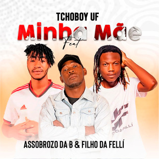 Minha Mãe ft. Assobrozo da B & Filho Da Filli cover art