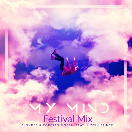 My Mind (Festival Club Remix) ft. Roberto Mozza & Justin Prince cover art