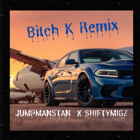 Bitch K (Remix) ft. ShiftyMigz cover art
