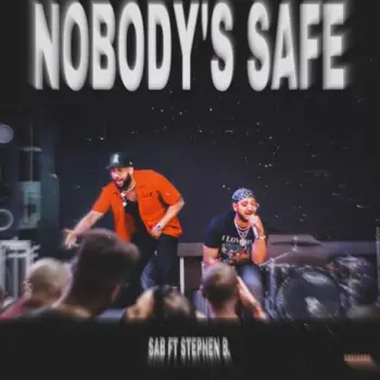 Nobody's safe ft. Stephen B. cover art
