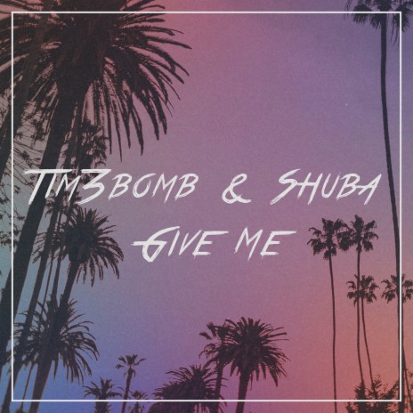 Give Me ft. Shuba cover art