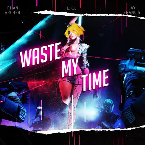 Waste My Time ft. Lkl & Jay Francis cover art