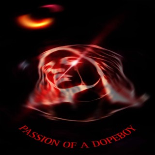 Passion Of A DopeBoy