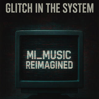 Glitch in the System