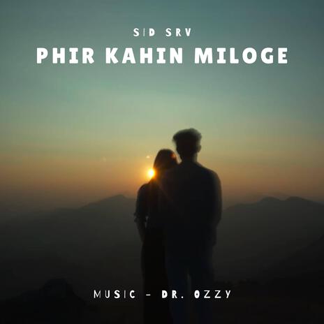 Phir Kahin Miloge ft. Dr. Ozzy cover art