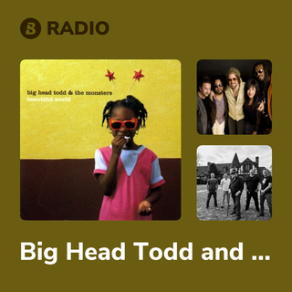 Big Head Todd and the Monsters Radio
