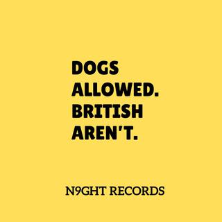 Dogs Allowed. british Aren't.