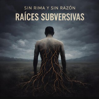 Sin Rima y Sin Razón (Raíces Subversivas)