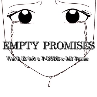 Empty Promises ft. T-Ryde & Jeff Turner