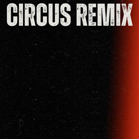 Circus (DESMAGER Remix) ft. DESMAGER