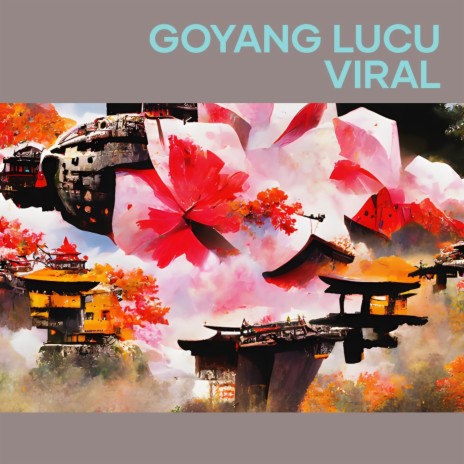 Goyang Lucu Viral cover art