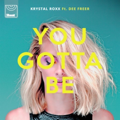 You Gotta Be (Club Edit) ft. Dee Freer