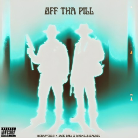 Off Tha Pill ft. Jack DEEN & WHOKILLEDCASSIDY cover art