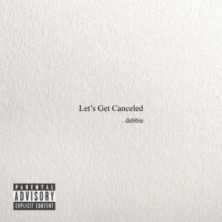 Let's Get Canceled