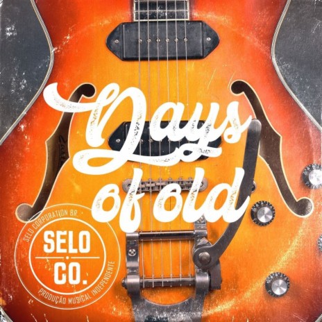 Days of Old ft. Cazandeh, Bruno ‎Violão & Naskemusic cover art