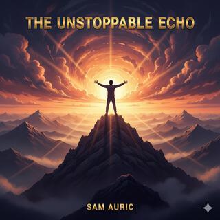 The Unstoppable Echo