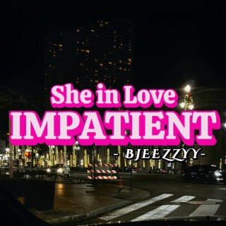 Impatient (She In Love) cover art