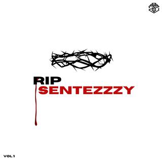 RIP SENTENZZZY