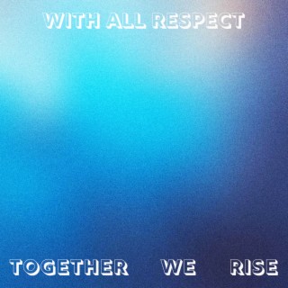 Together We Rise