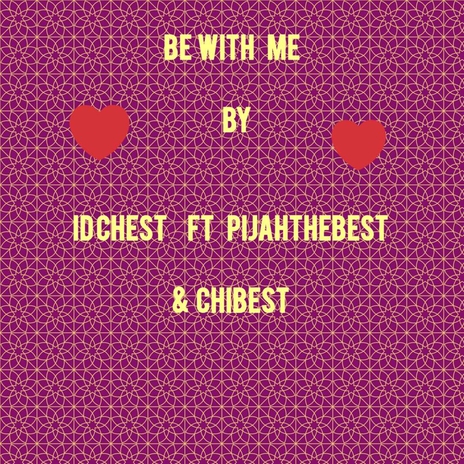 Be With Me ft. Pijahthebest & Chibest cover art