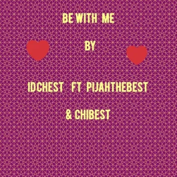 Be With Me ft. Pijahthebest & Chibest cover art