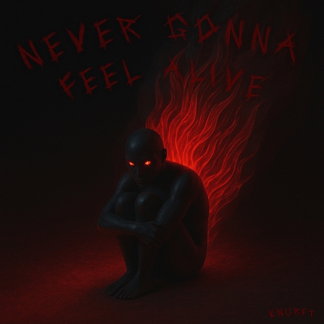 Never Gonna Feel Alive