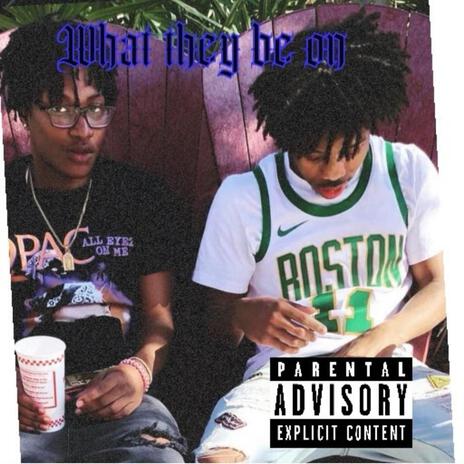 What They Be On ft. Colaboy Mal & Brando. cover art