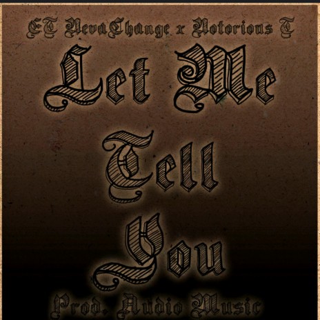 Let Me Tell You ft. Notorious T cover art