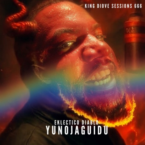 Yunojaguidu (KING DIOVE SESSIONS #666) ft. Eklectico Diablo cover art