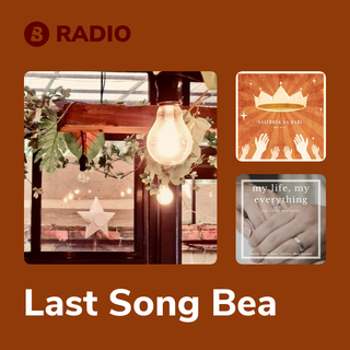 Last Song Bea Radio