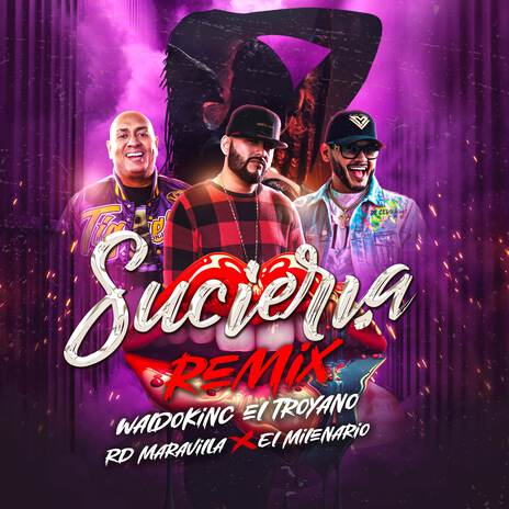 SUCIERIA (Remix) ft. milenario & RD Maravilla