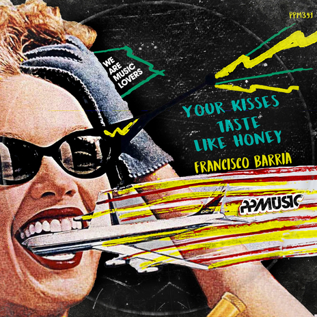 Your Kisses Taste Like Honey (Original Mix) cover art